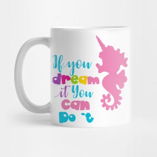 Dream it you can do it Mug